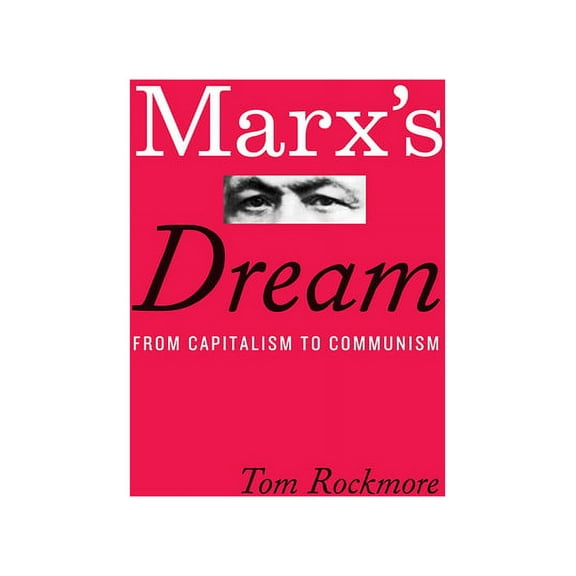 Marx's Dream: From Capitalism to Communism, (Hardcover)