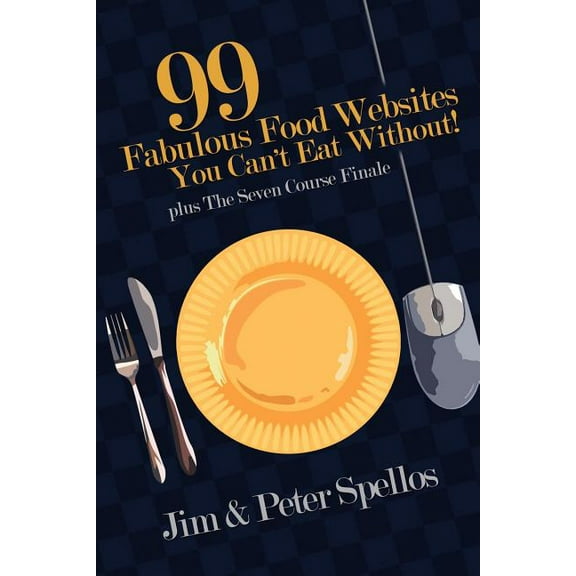 99 Fabulous Food Websites You Can't Eat Without, (Paperback)