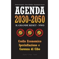 Anonymous Truth Leaks Agenda 2030-2050: Il Grande Reset - NWO - Crollo Economico, Iperinflazione e Carenza di Cibo - Dominio del Mondo - Futur, (Paperback)