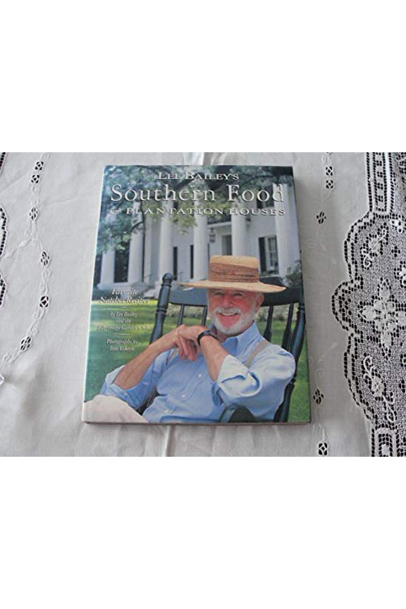 Pre-Owned Lee Bailey's Southern Food and Plantation Houses: Favorite Natchez Recipes Paperback