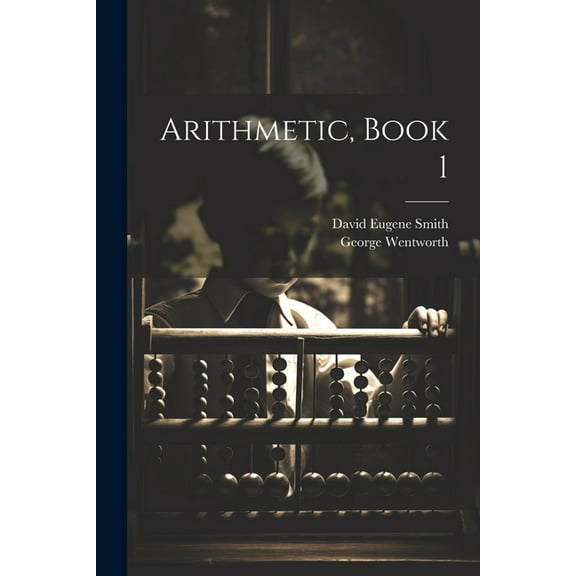 Arithmetic, Book 1, (Paperback)