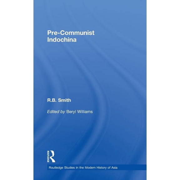 Routledge Studies in the Modern History  Pre-Communist Indochina, (Hardcover)