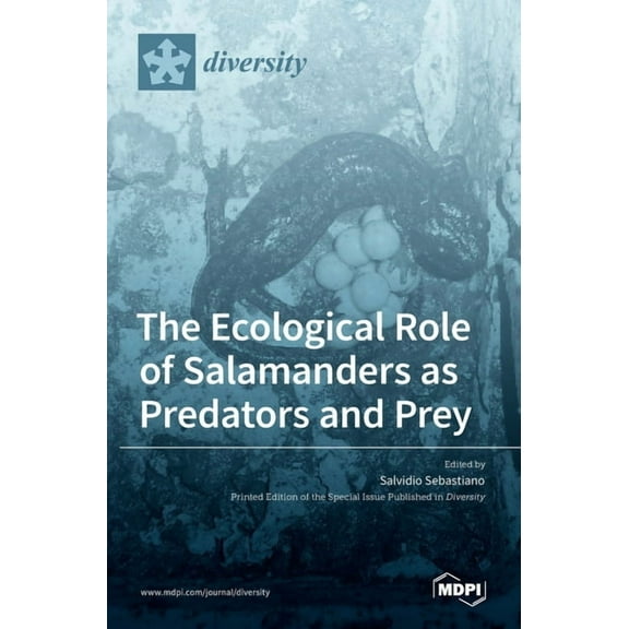The Ecological Role of Salamanders as Predators and Prey, (Hardcover)