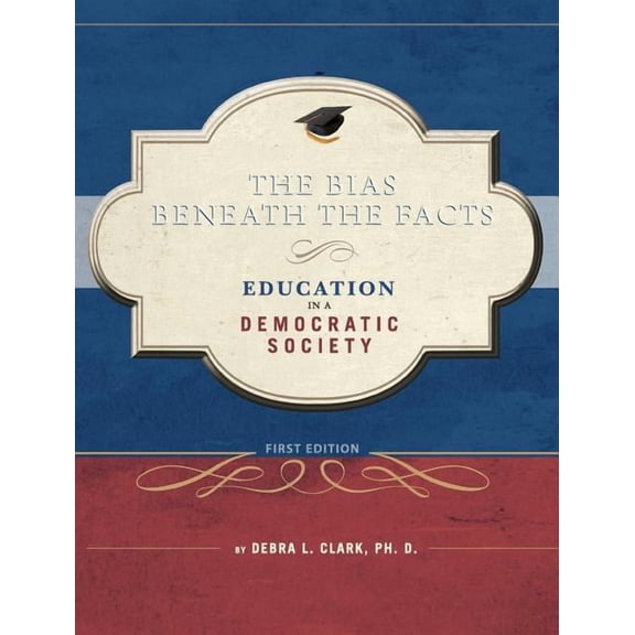 The Bias Beneath the Facts, (Hardcover)