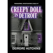 Paranormal Investigators League Creepy Doll in Detroit, Book 7, (Paperback)