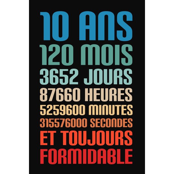 10 Ans Et Toujours Formidable 10 Ans Joyeux Anniversaire Paperback Walmart Com
