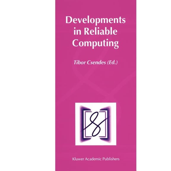 Developments in Reliable Computing, (Paperback)