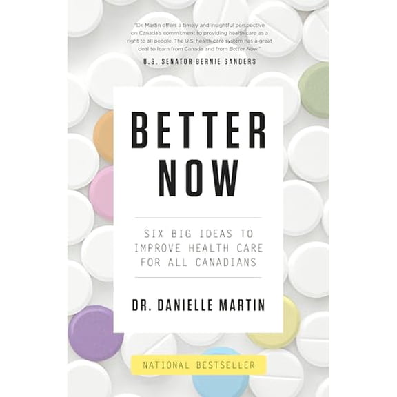 Pre-Owned Better Now: Six Big Ideas to Improve Health Care for All Canadians (Paperback) 073523261X 9780735232617