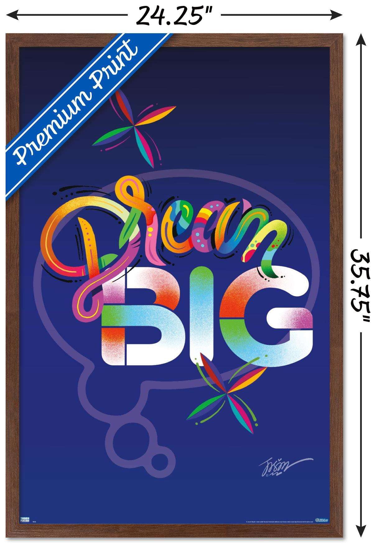 Jason Naylor - Dream Big Wall Poster, 22.375" x 34", Framed