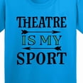 thumbnail image 4 of Inktastic Theatre is My Sport Drama Acting Youth T-Shirt, 4 of 5