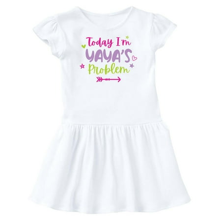 

Inktastic Child Funny Today Im Yayas Problem Gift Toddler Girl Dress