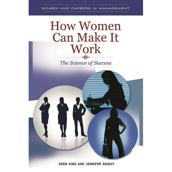 How Women can Make it Work: The Science of Success, (Hardcover)