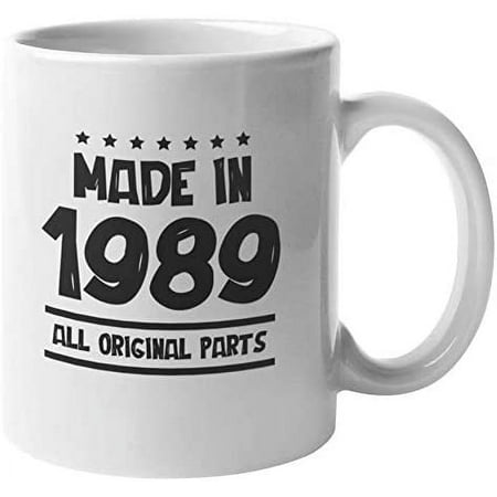 

Made In 1989. All Original Parts. 30th Birthday Coffee & Tea Mug For Brother Sister Step Sister Step Brother Bestfriend Colleague Co-employee Men And Women (11oz)