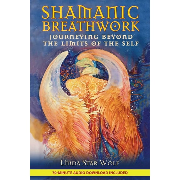Shamanic Breathwork: Journeying Beyond the Limits of the Self, (Paperback)