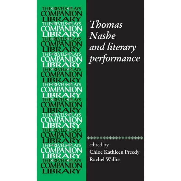 Revels Plays Companion Library Thomas Nashe and Literary Performance, (Paperback)