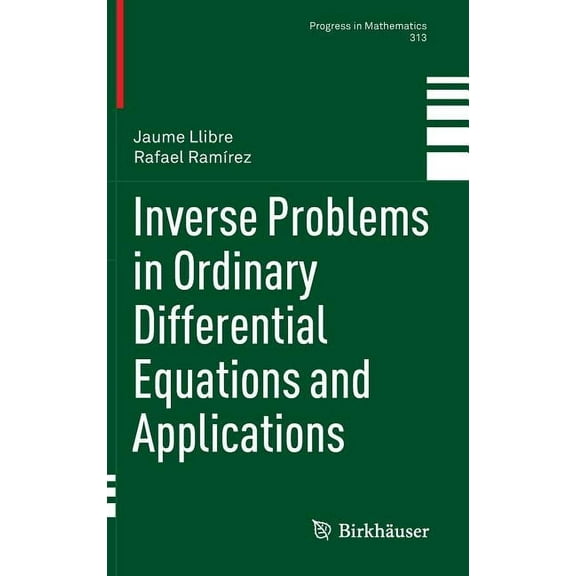 Progress in Mathematics Inverse Problems in Ordinary Differential Equations and Applications, Book 313, (Hardcover)