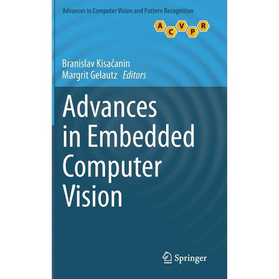 Advances in Computer Vision and Pattern Advances in Embedded Computer Vision, (Hardcover)