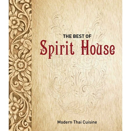 The Best of Spirit House : Modern Thai Cuisine