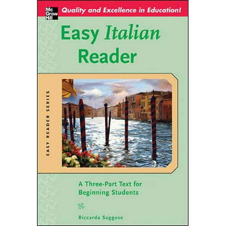 Easy Italian Reader: A Three-part Text For Beginning Students