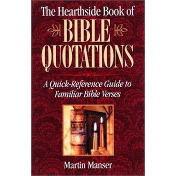 Pre-Owned The Hearthside Book of Bible Quotations: A Quick-Reference Guide to Familiar Bible Verses (The Hearthside Reference Library) (Paperback) 1581822367 9781581822366
