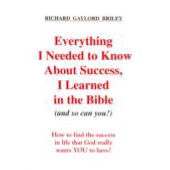Pre-Owned Everything I Needed to Know About Success, I Learned in the Bible (And So Can You!) (Paperback) 1882988051 9781882988051