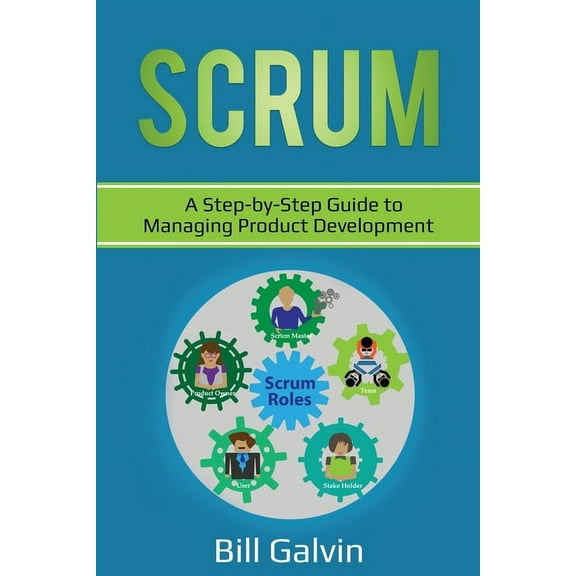 Scrum: A Step-by-Step Guide to Managing Product Development, (Paperback)