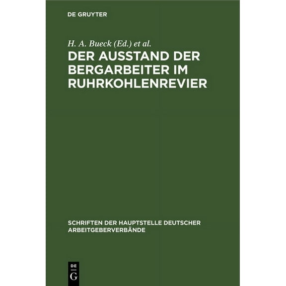 Schriften Der Hauptstelle Deutscher Arbe Der Ausstand der Bergarbeiter im Ruhrkohlenrevier, Book 1, (Hardcover)