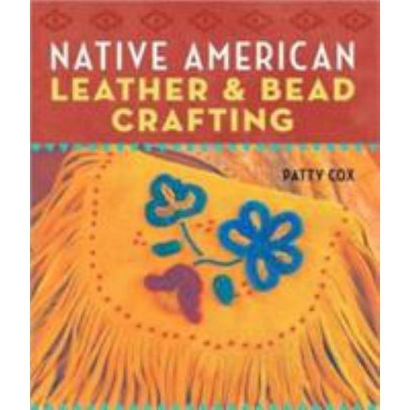 Pre-Owned Native American Leather & Bead Crafting (Paperback) 1402735197 9781402735196