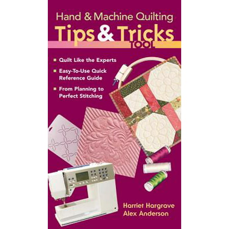 Hand & Machine Quilting Tips & Tricks Tool: Quilt Like the Experts Easy-to-Use Quick Reference Guide, From Planning to Perfect Stitching -