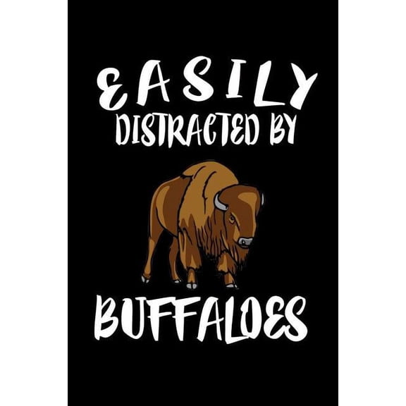 Easily Distracted By Buffaloes: Animal Nature Collection (Paperback)