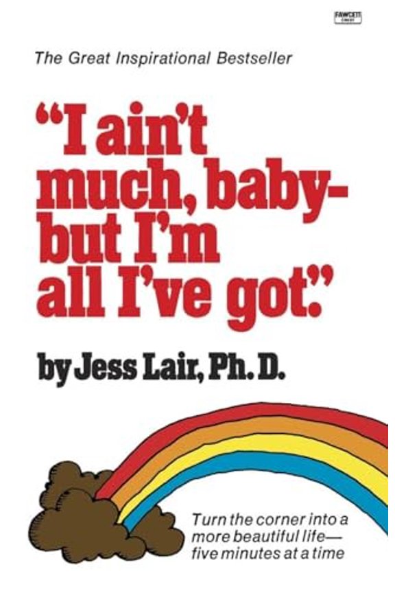 Pre-Owned I AIN'T MUCH, BABY-BUT I'M ALL I'VE GOT.: Turn the Corner into a More Beautiful Life-Five Minutes at a Time Paperback