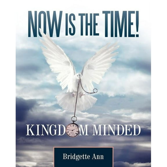 Now is the Time! Kingdom Minded