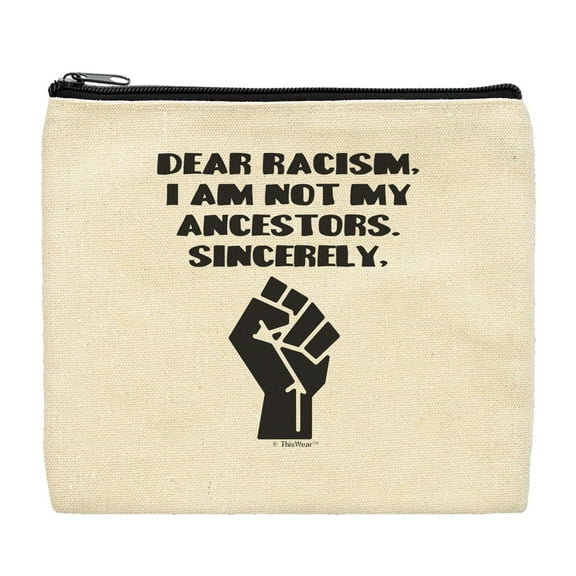 ThisWear Civil Rights Movement Makeup Bag Dear Racisim I Am Not My Ancestors Sincerely Makeup Bag
