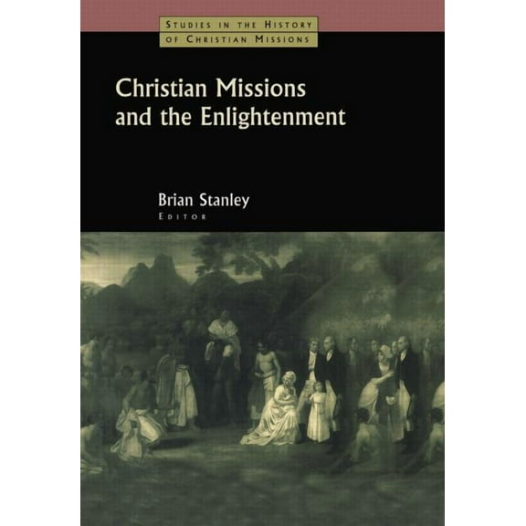 Christian Missions and the Enlightenment, (Paperback)