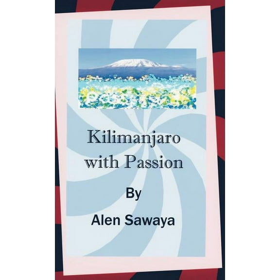 Kilimanjaro With Passion