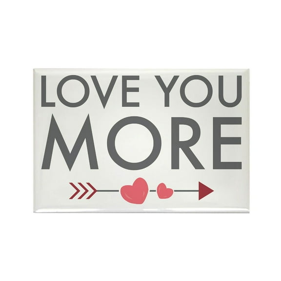 CafePress - Love You More Magnets - Rectangle Magnet, 2"x3" Refrigerator Magnet