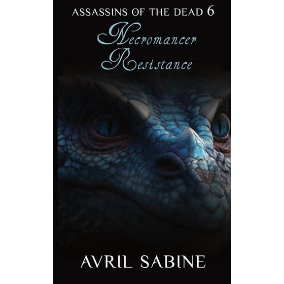 Assassins of the Dead Assassins Of The Dead 6: Necromancer Resistance, Book 6, (Paperback)