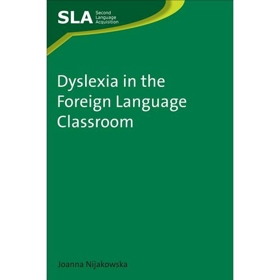 Second Language Acquisition Dyslexia in the Foreign Language Classroom, Book 51, (Hardcover)