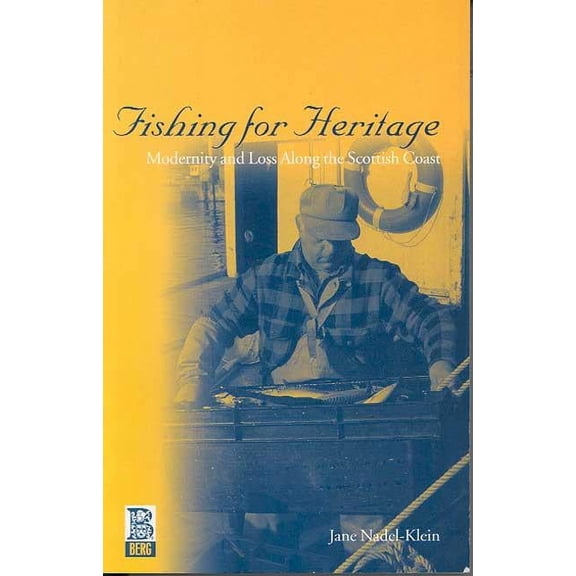 Fishing for Heritage: Modernity and Loss along the Scottish Coast, (Hardcover)