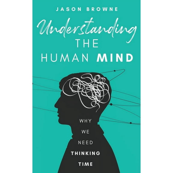 Understanding the Human Mind: Why we need thinking time