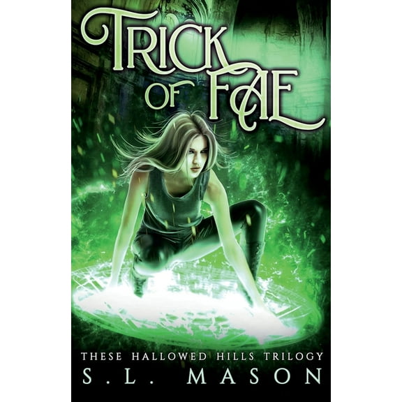 These Hallowed Hills Trick of Fae: It's a contest with one rule: compete to live. New Adult Urban Fantasy - Fairy Tale Nursery Rhyme Ret, Book 1, (Paperback)