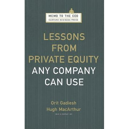 Harvard Lessons - Lessons from Private Equity Any Company Can Use