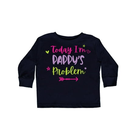 

Inktastic Child Funny Today Im Pappys Problem Gift Toddler Toddler Girl Long Sleeve T-Shirt