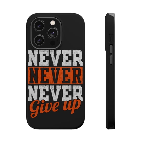 DistinctInk Tough Case for Apple iPhone 15 PRO (6.1" Screen), Compatible with MagSafe Charging - Never Never Never Give Up