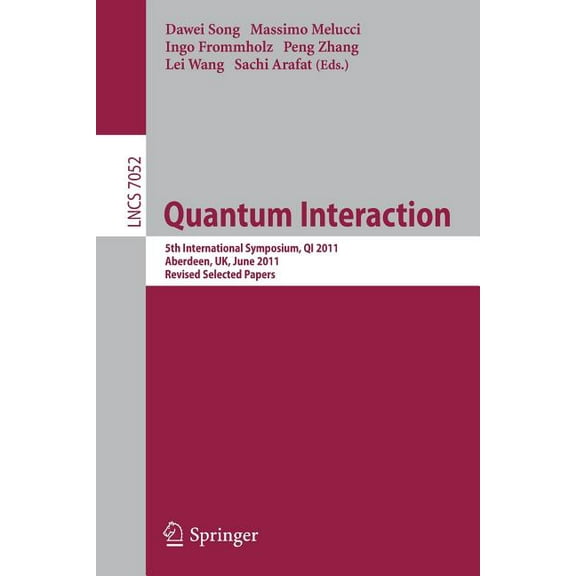 Quantum Interaction: 5th International Symposium, Qi 2011, Aberdeen, Uk, June 26-29, 2011, Revised Selected Papers, (Paperback)