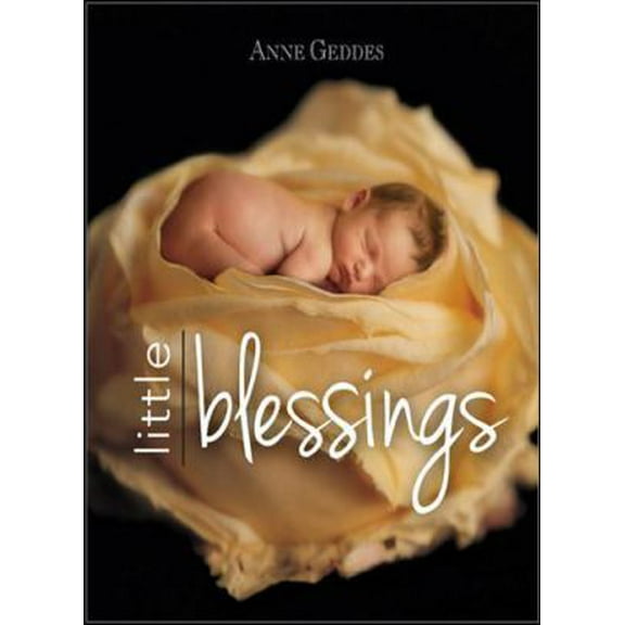 Pre-Owned Anne Geddes Little Blessings (Hardcover) 1402298188 9781402298189