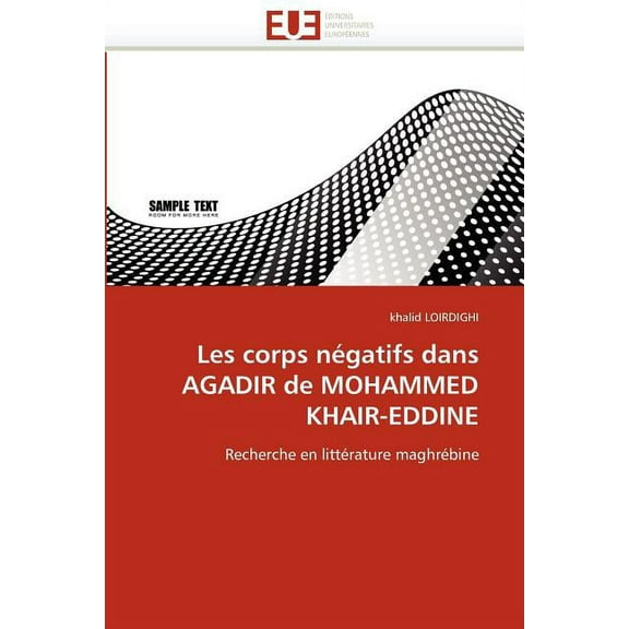 Les Corps Nï¿½gatifs Dans Agadir de Mohammed Khair-Eddine