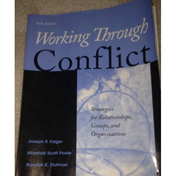 Pre-Owned Working Through Conflict: Strategies for Relationships, Groups, and Organizations (6th Edition) (Paperback) 0205569897 9780205569892
