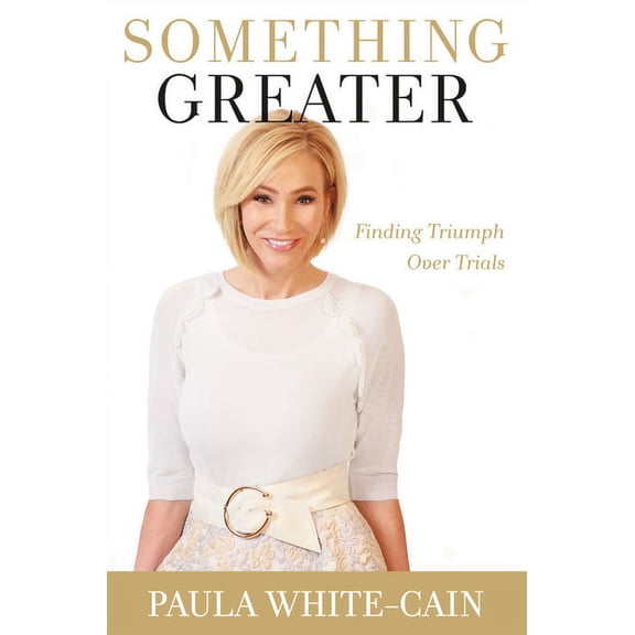 Something Greater : Finding Triumph over Trials (Paperback)