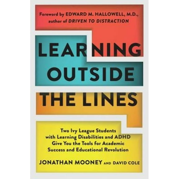 Pre-Owned Learning Outside the Lines : Two Ivy League Students with Learning Disabilities and Adhd Give You the Tools F (Paperback) 9780684865980